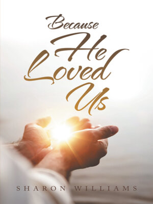 cover image of Because He Loved Us